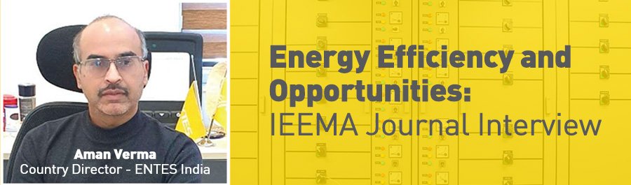 energy efficiency and opportunities: ieema journal interview