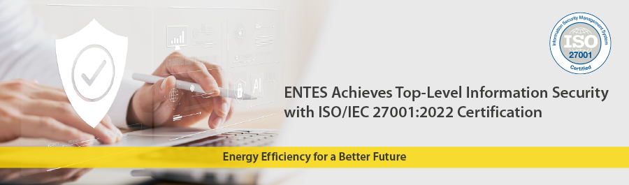 entes achieves top-level information security with iso/iec 27001:2022 certification